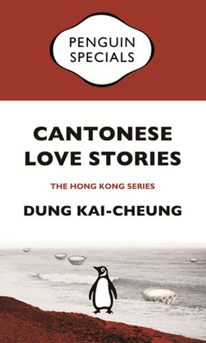 Cantonese Love Stories, Dung Kai-cheung - Ebook - 9780143786955