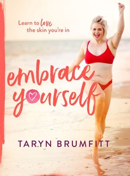 Embrace Yourself, Taryn Brumfitt - Ebook - 9780143787068