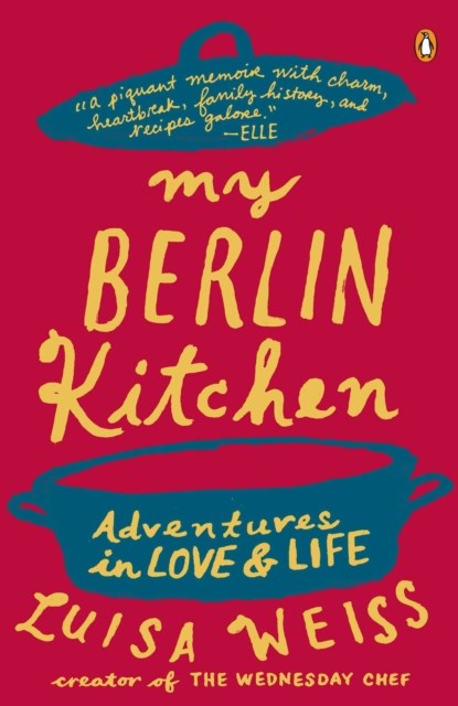 My Berlin Kitchen, Luisa Weiss - Paperback - 9780147509741