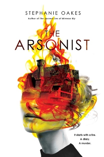 The Arsonist, Stephanie Oakes - Paperback - 9780147510174