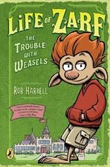 Life of Zarf: The Trouble with Weasels - Rob Harrell - 9780147511713