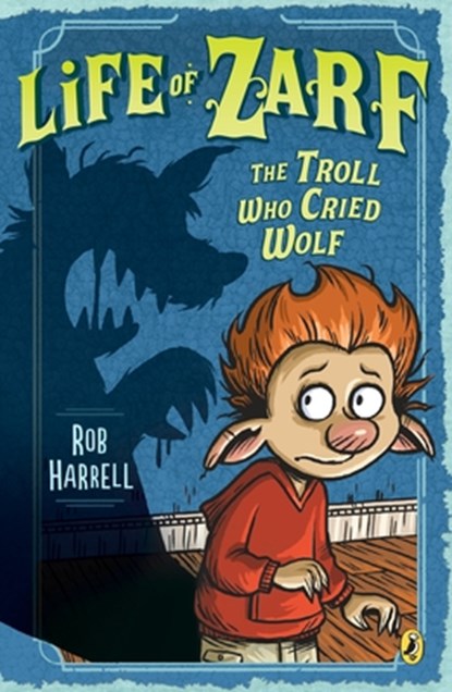 Life of Zarf: The Troll Who Cried Wolf, Rob Harrell - Paperback - 9780147511720
