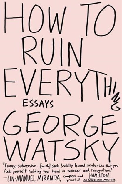 How to Ruin Everything, George Watsky - Paperback - 9780147515995