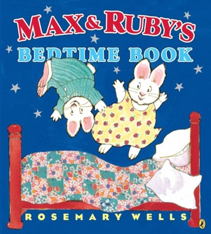 Max and Ruby's Bedtime Book, Rosemary Wells - Paperback - 9780147517463