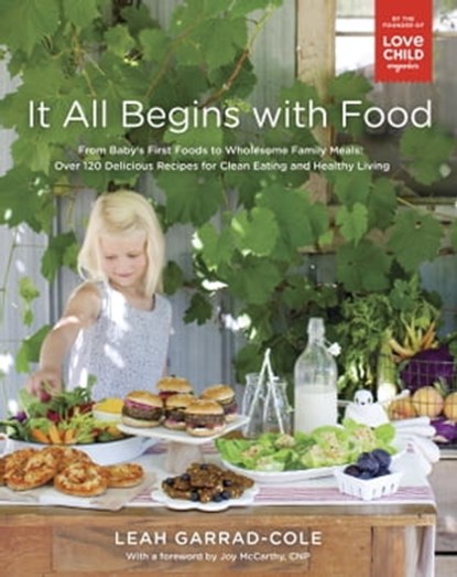 It All Begins with Food, Leah Garrad-Cole - Ebook - 9780147530004