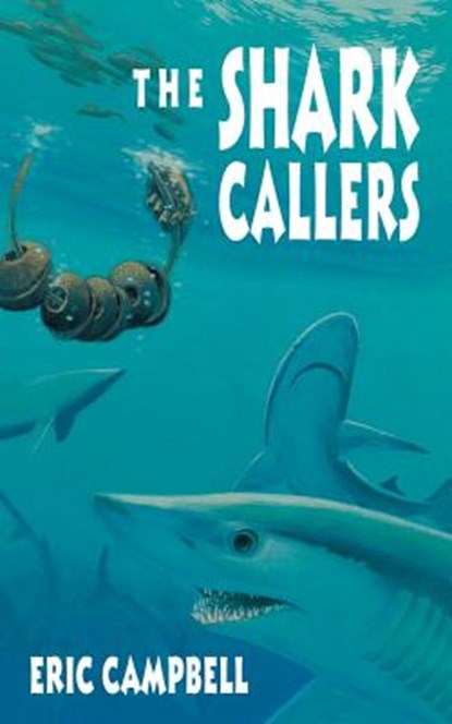 The Shark Callers, Eric Campbell - Paperback - 9780152000103