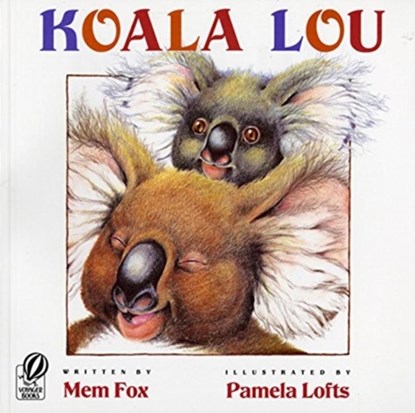 Koala Lou, Fox Mem Fox ; Lofts Pamela Lofts - Paperback - 9780152000769