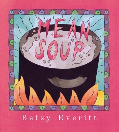 Mean Soup, Everitt Betsy Everitt - Paperback - 9780152002275