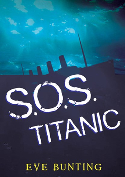 S.O.S. Titanic, Eve Bunting - Paperback - 9780152013059