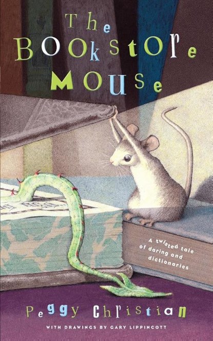 The Bookstore Mouse, Christian Peggy Christian ; Lippincott Gary A. Lippincott - Paperback - 9780152045647