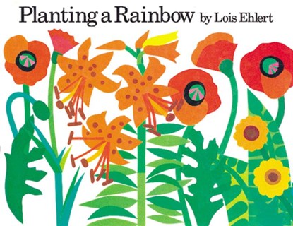 Planting a Rainbow, Ehlert Lois Ehlert - Gebonden - 9780152046330