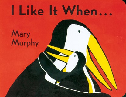 I Like It When . . . Board Book, Mary Murphy - Gebonden - 9780152056490