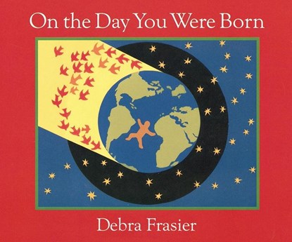 On the Day You Were Born, Frasier Debra Frasier - Gebonden - 9780152059446