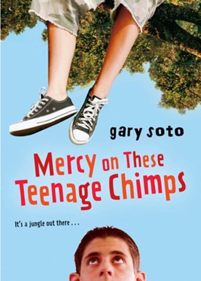 Mercy on These Teenage Chimps, Gary Soto - Paperback - 9780152062156