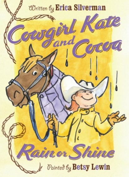 Cowgirl Kate and Cocoa: Rain or Shine, Silverman Erica Silverman ; Lewin Betsy Lewin - Paperback - 9780152066024