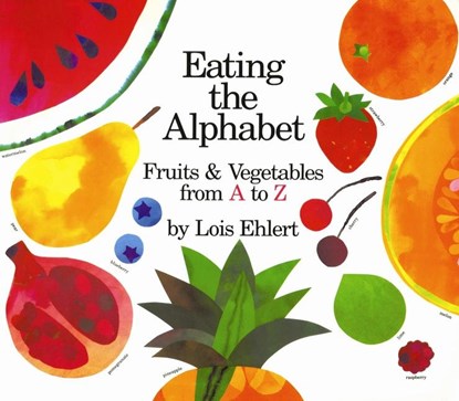 Eating the Alphabet, Lois Elhert - Paperback - 9780152244361