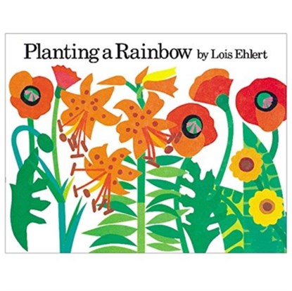 Planting a Rainbow, Lois Ehlert - Paperback - 9780152626112