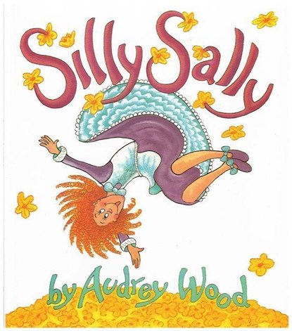 Silly Sally, Wood Audrey Wood - Gebonden - 9780152744281