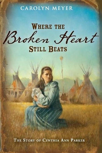 Where the Broken Heart Still Beats, Meyer Carolyn Meyer - Paperback - 9780152956028