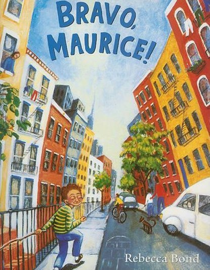 Bravo Maurice! Library Book Grade K, Rebecca Bond - Paperback - 9780153524899