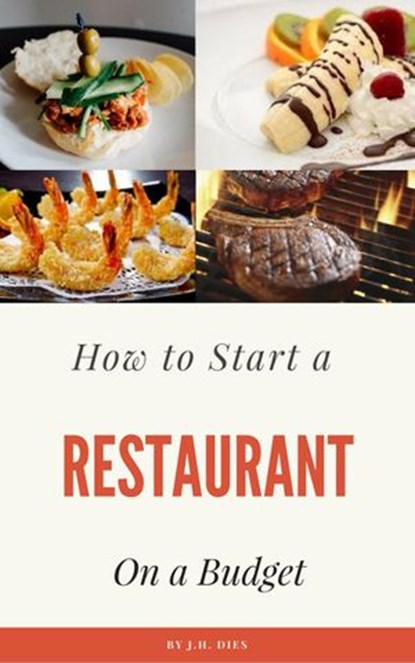 How to Start a Restaurant on a Budget, J.H. Dies - Ebook - 9780154693983