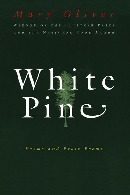 White Pine, Mary Oliver - Paperback - 9780156001205
