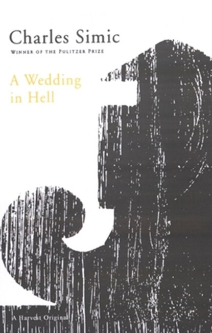 A Wedding in Hell, Charles Simic - Paperback - 9780156001298
