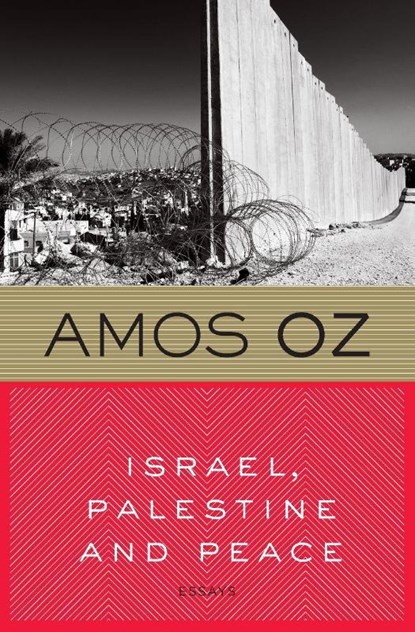Israel, Palestine and Peace, Amos Oz - Paperback - 9780156001922