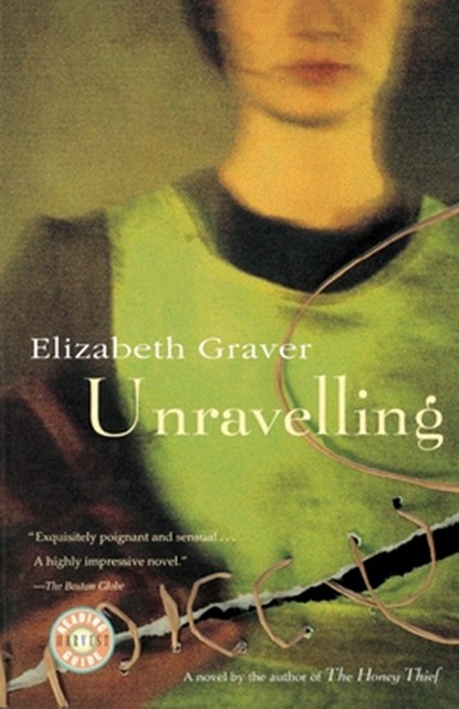 Unravelling, Elizabeth Graver ; Graver - Paperback - 9780156006101