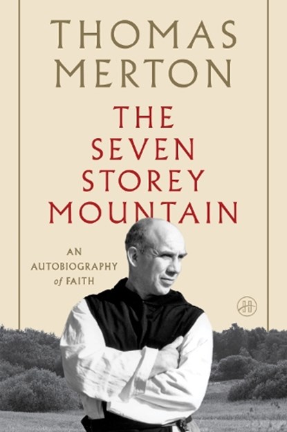 The Seven Storey Mountain, Merton Thomas Merton - Paperback - 9780156010863