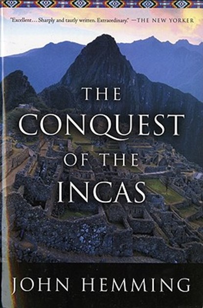 The Conquest of the Incas, HEMMING,  John - Paperback - 9780156028264
