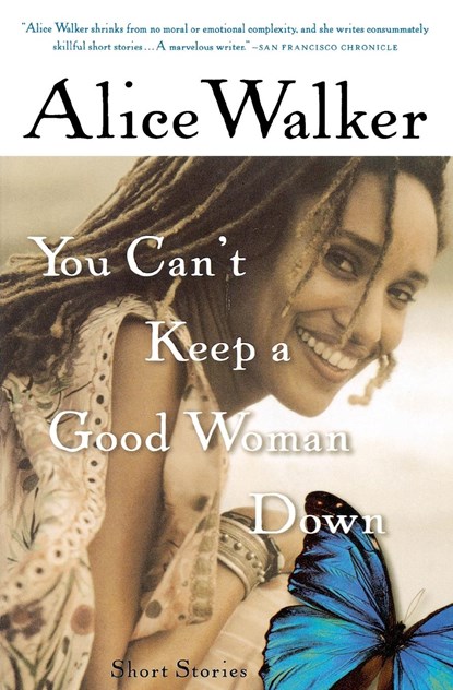 You Can't Keep a Good Woman Down, Alice Walker - Paperback - 9780156028622