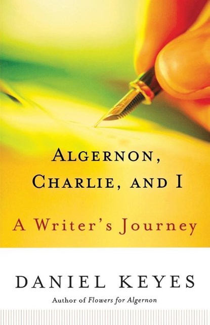 Algernon, Charlie, and I, Daniel Keyes - Paperback - 9780156029995