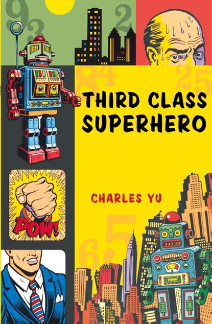 Third Class Superhero, Charles Yu - Paperback - 9780156030816