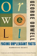 Facing Unpleasant Facts - George Orwell ; George Packer - 9780156033138