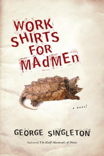 Work Shirts for Madmen, George Singleton - Paperback - 9780156034395