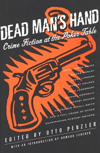 Dead Man's Hand, Otto Penzler ; Parnell Hall ; Jeffery Deaver ; Laura Lippman ; Walter Mosley ; Peter Robinson ; Eric Van Lustbader ; Joyce Carol Oates ; Alexander McCall Smith ; Michael Connelly ; Sam Hill ; Christopher Coake ; Sue DeNymme ; Rupert Holmes ; John Lescroar - Ebook - 9780156035309