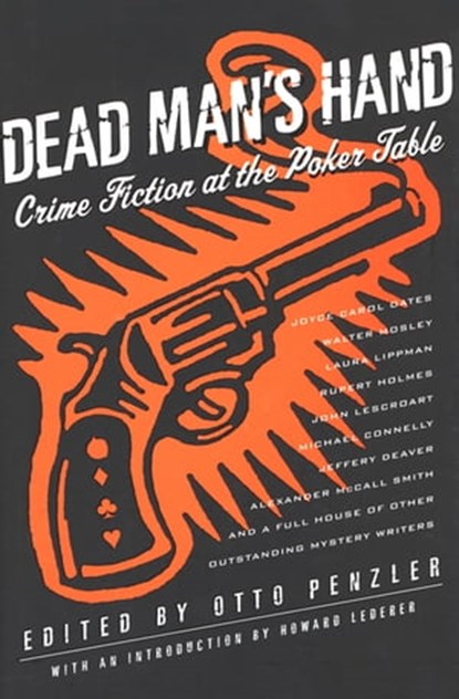 Dead Man's Hand, Otto Penzler ; Parnell Hall ; Jeffery Deaver ; Laura Lippman ; Peter Robinson ; Walter Mosley ; Eric Van Lustbader ; Joyce Carol Oates ; Alexander McCall Smith ; Michael Connelly ; Sam Hill ; Christopher Coake ; Sue DeNymme ; Rupert Holmes ; John Lescroar - Ebook - 9780156035309