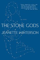 The Stone Gods | Jeanette Winterson | 