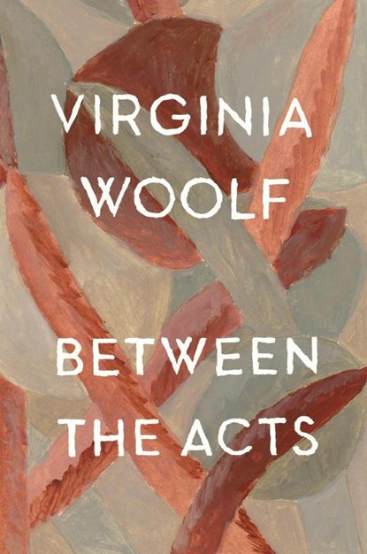 BETWEEN THE ACTS, Virginia Woolf - Paperback - 9780156118705