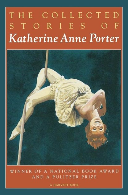 The Collected Stories of Katherine Anne Porter, Porter Katherine Anne Porter - Paperback - 9780156188760