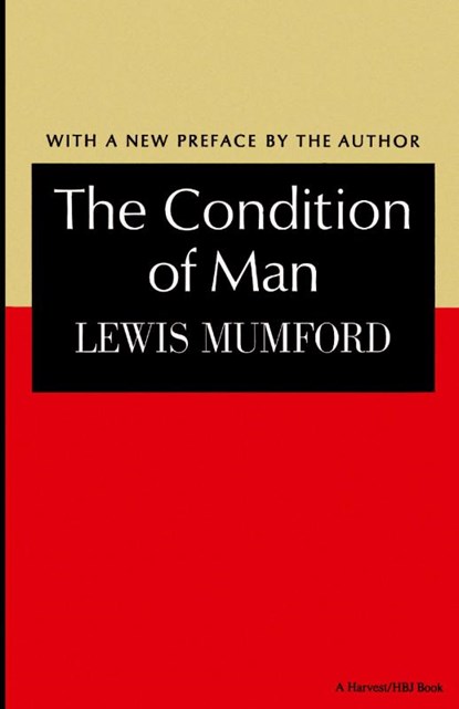 The Condition of Man, Lewis Mumford - Paperback - 9780156215503
