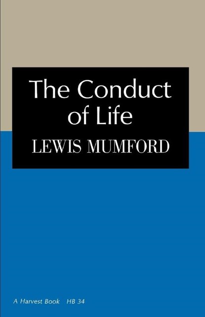The Conduct of Life, Lewis Mumford - Paperback - 9780156216005