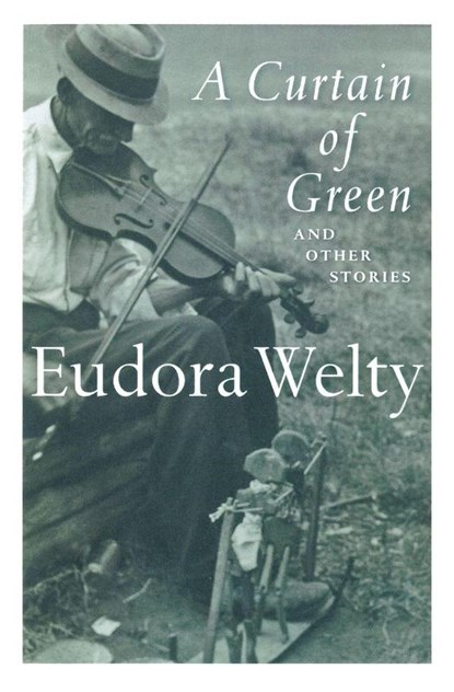 A Curtain of Green, Eudora Welty - Paperback - 9780156234924