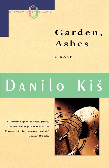 Garden Ashes, Kis ;  Danilo Kis - Paperback - 9780156345484