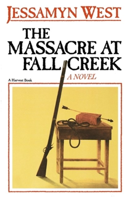 The Massacre at Fall Creek, Jessamyn West - Paperback - 9780156576819