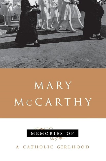 Memories of a Catholic Girlhood, Mary Mccarthy - Paperback - 9780156586504