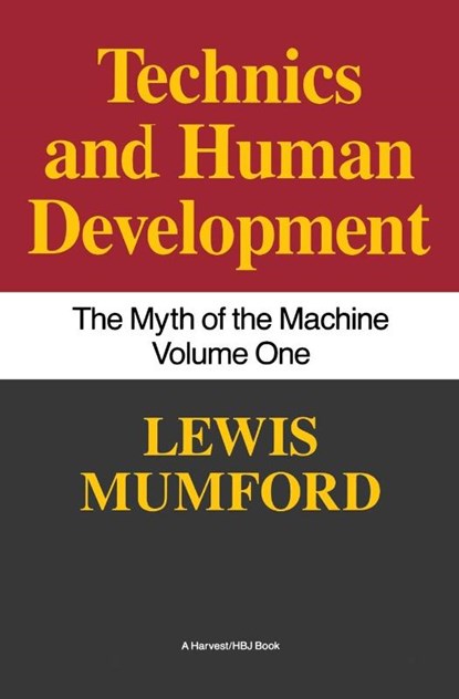 Technics and Human Development, Lewis Mumford - Paperback - 9780156623414
