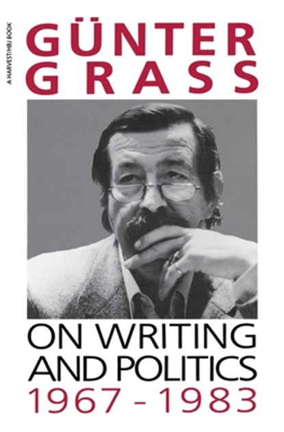 On Writing and Politics, 1967-1983, Günter Grass - Paperback - 9780156687935