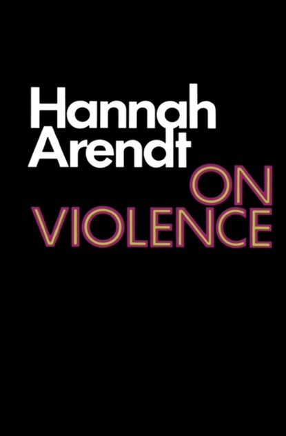 On Violence, Hannah Arendt - Paperback - 9780156695008